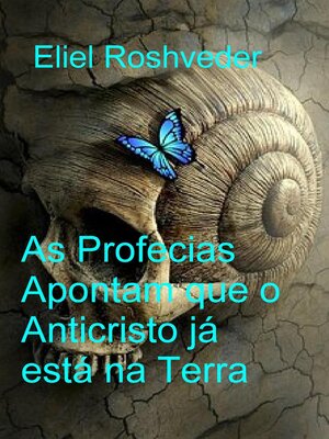 cover image of As Profecias Apontam que o Anticristo já está na Terra